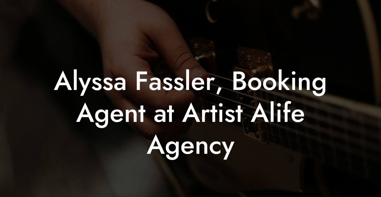 Alyssa Fassler, Booking Agent at Artist Alife Agency