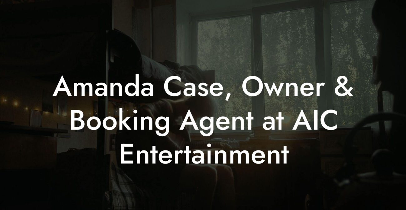 Amanda Case, Owner & Booking Agent at AIC Entertainment