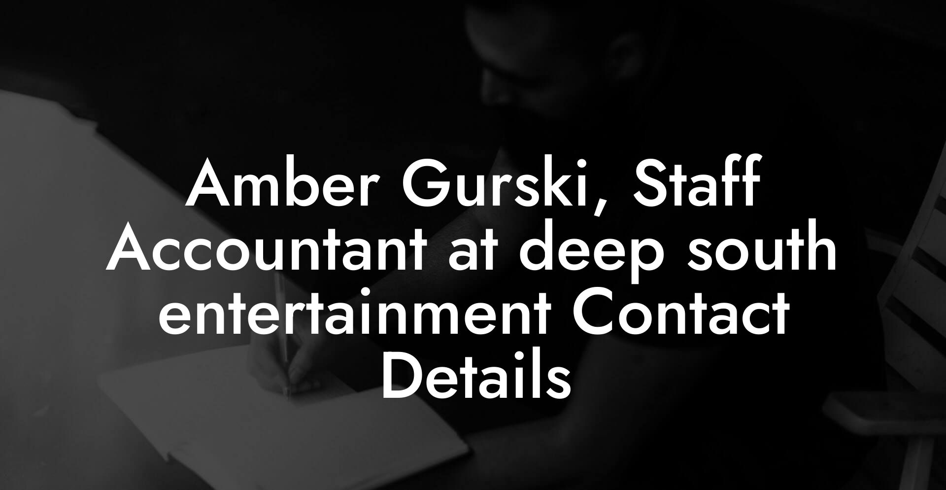 Amber Gurski, Staff Accountant at deep south entertainment Contact Details