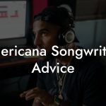 Americana Songwriting Advice