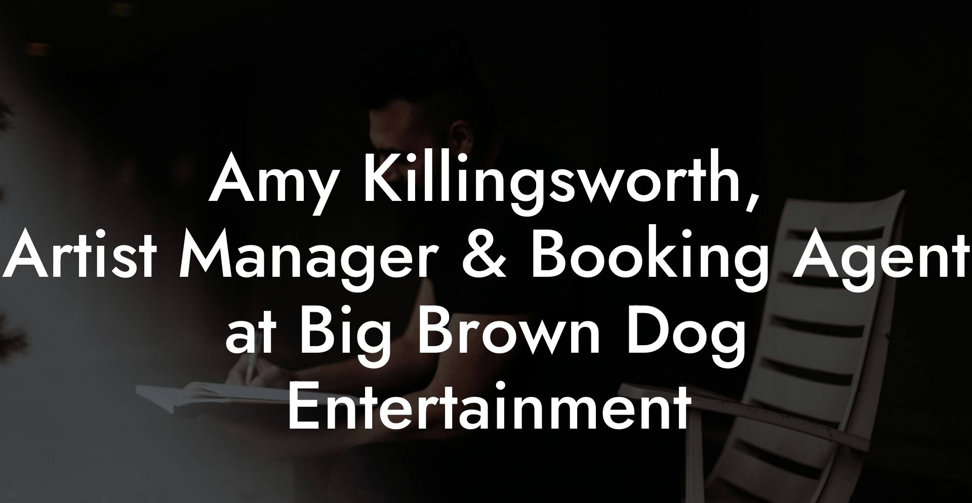 Amy Killingsworth, Artist Manager & Booking Agent at Big Brown Dog Entertainment