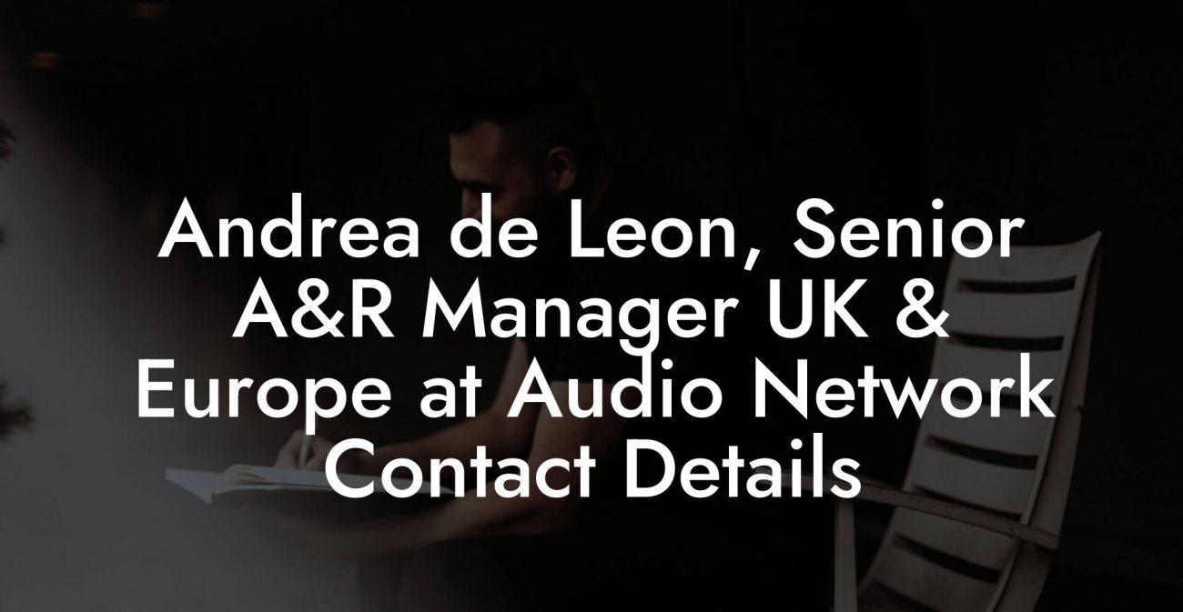 Andrea de Leon, Senior A&R Manager UK & Europe at Audio Network Contact Details