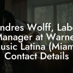 Andres Wolff, Label Manager at Warner Music Latina (Miami) Contact Details