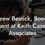 Andrew Bestick, Booking Agent at Keith Case & Associates