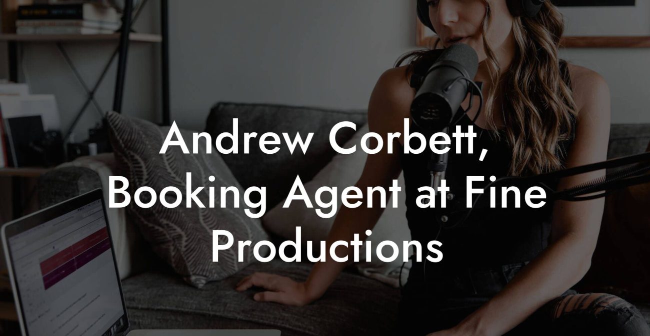 Andrew Corbett, Booking Agent at Fine Productions