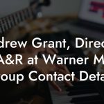 Andrew Grant, Director Of A&R at Warner Music Group Contact Details