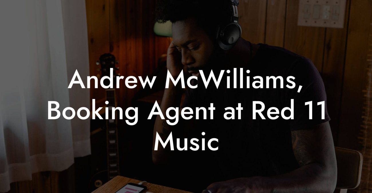 Andrew McWilliams, Booking Agent at Red 11 Music