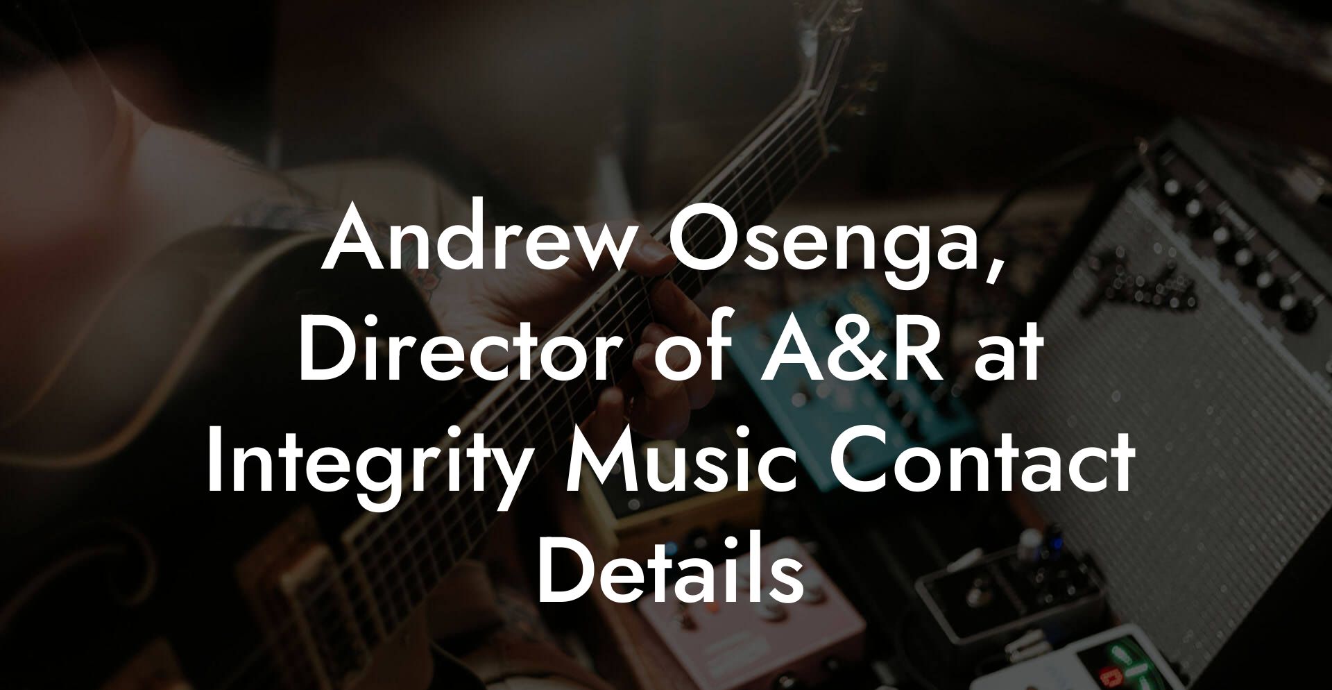 Andrew Osenga, Director of A&R at Integrity Music Contact Details