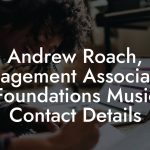 Andrew Roach, Management Associate at Foundations Music Contact Details