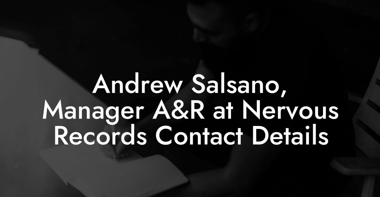 Andrew Salsano, Manager A&R at Nervous Records Contact Details