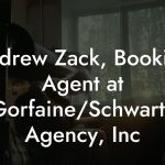 Andrew Zack, Booking Agent at Gorfaine/Schwartz Agency, Inc