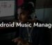 Android Music Managers