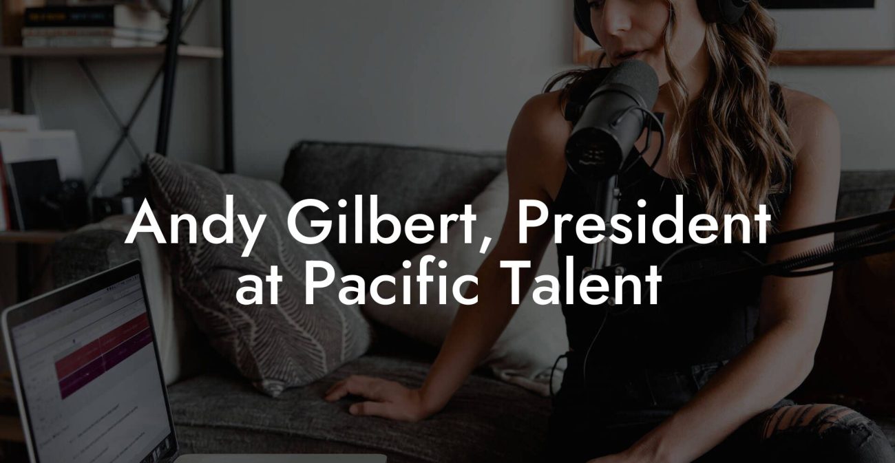 Andy Gilbert, President at Pacific Talent