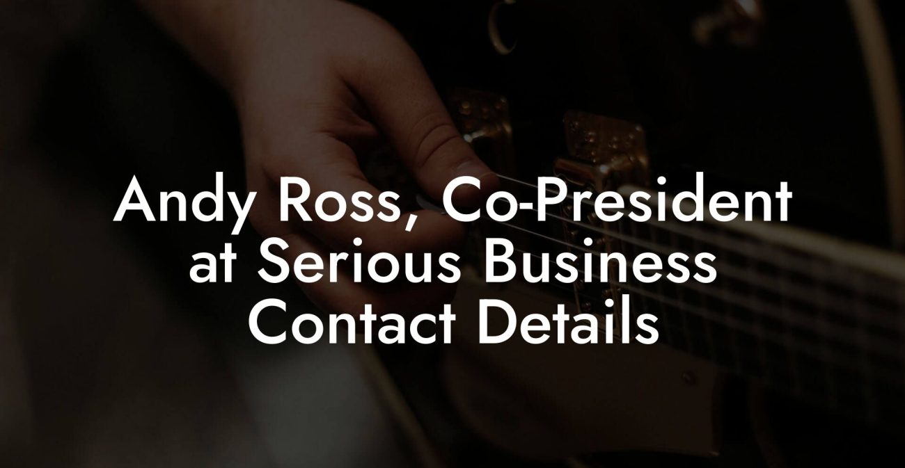 Andy Ross, Co-President at Serious Business Contact Details