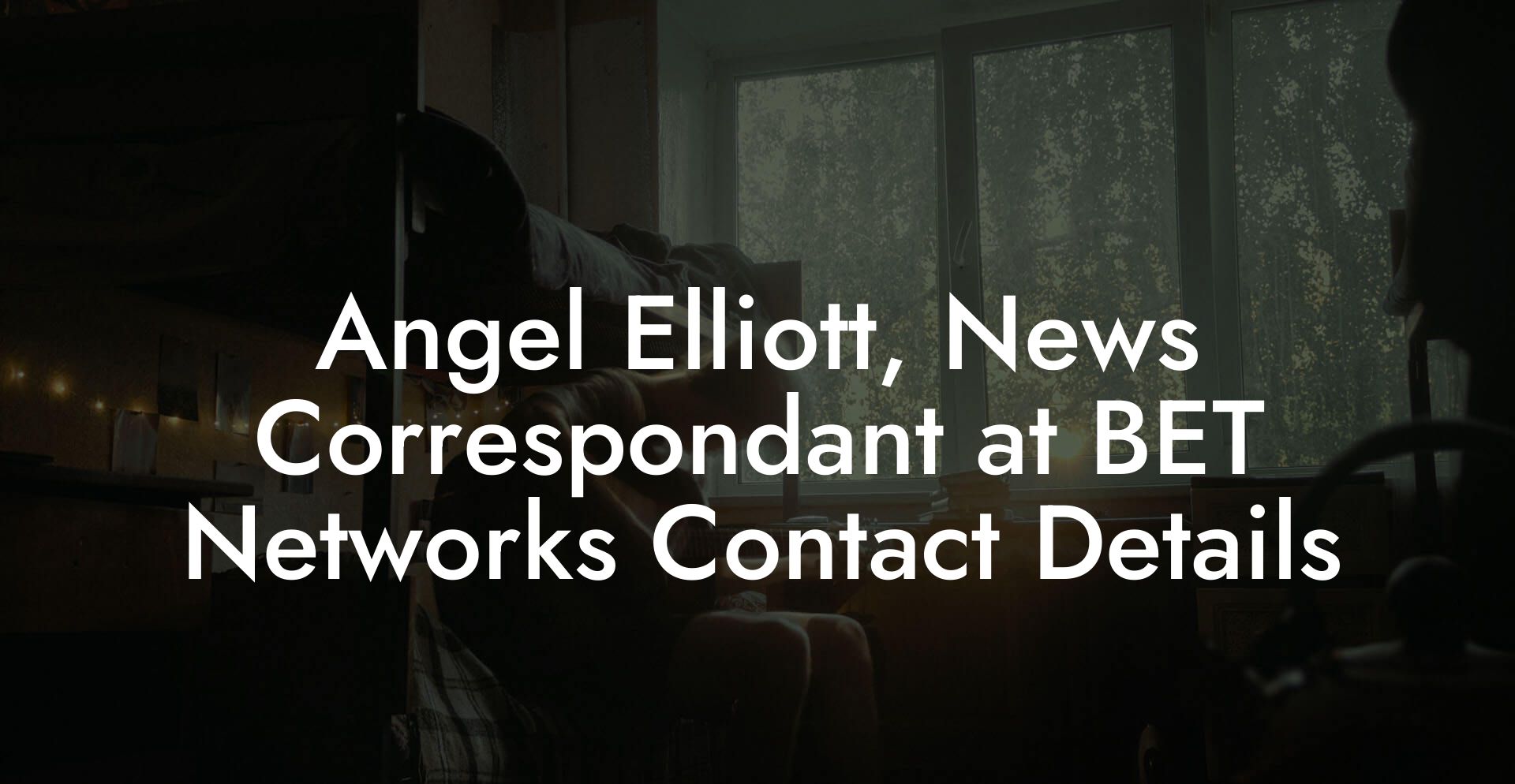 Angel Elliott, News Correspondant at BET Networks Contact Details