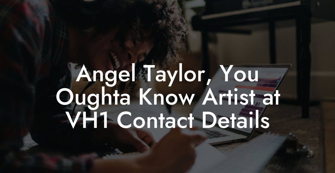 Angel Taylor, You Oughta Know Artist at VH1 Contact Details