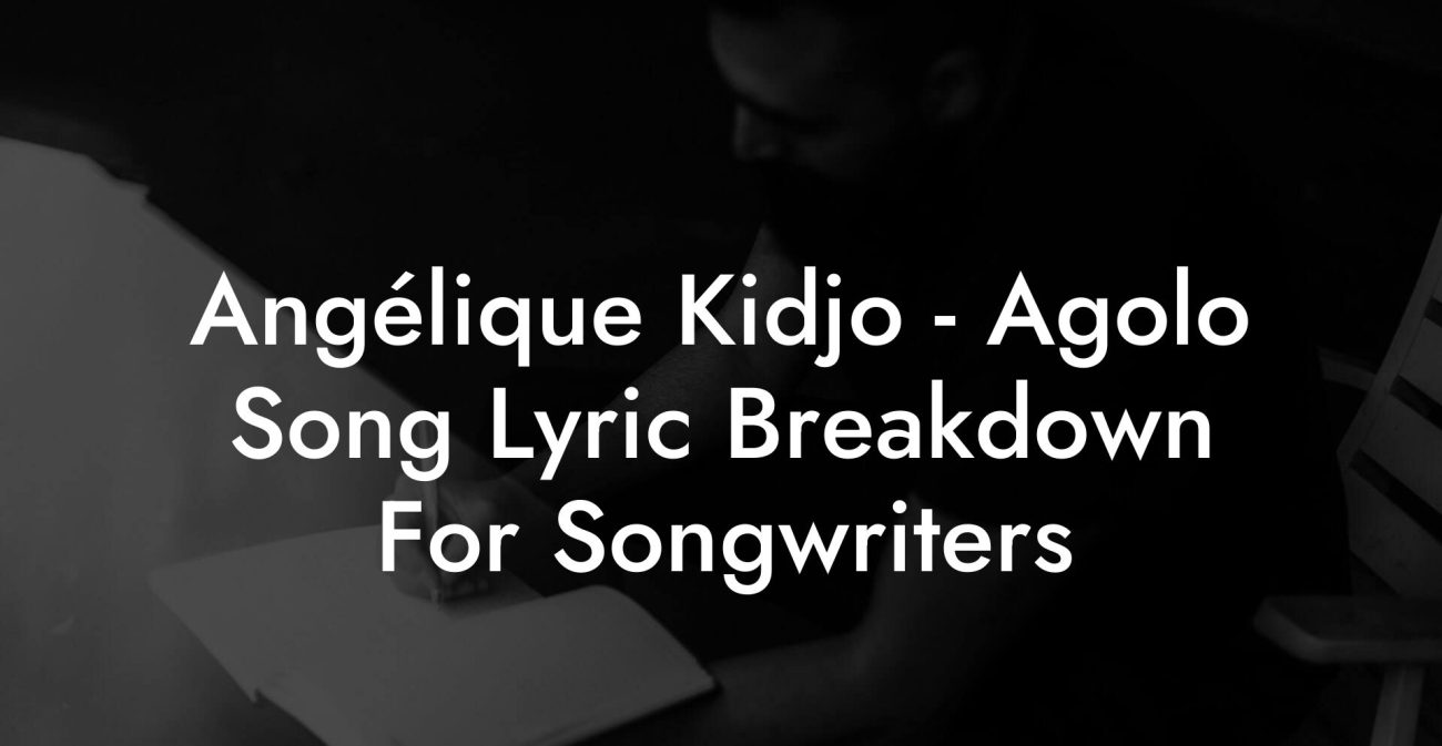 Angélique Kidjo - Agolo Song Lyric Breakdown For Songwriters