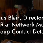 Angus Blair, Director UK A&R at Nettwerk Music Group Contact Details