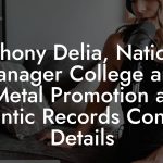 Anthony Delia, National Manager College and Metal Promotion at Atlantic Records Contact Details