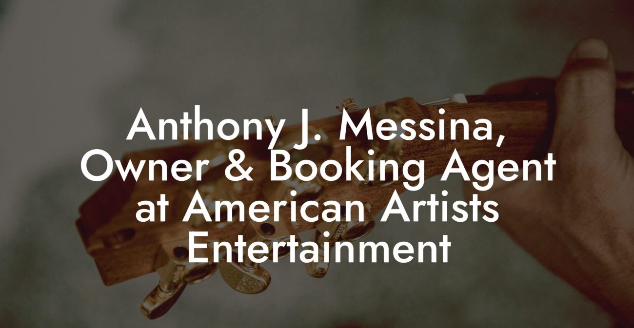 Anthony J. Messina, Owner & Booking Agent at American Artists Entertainment