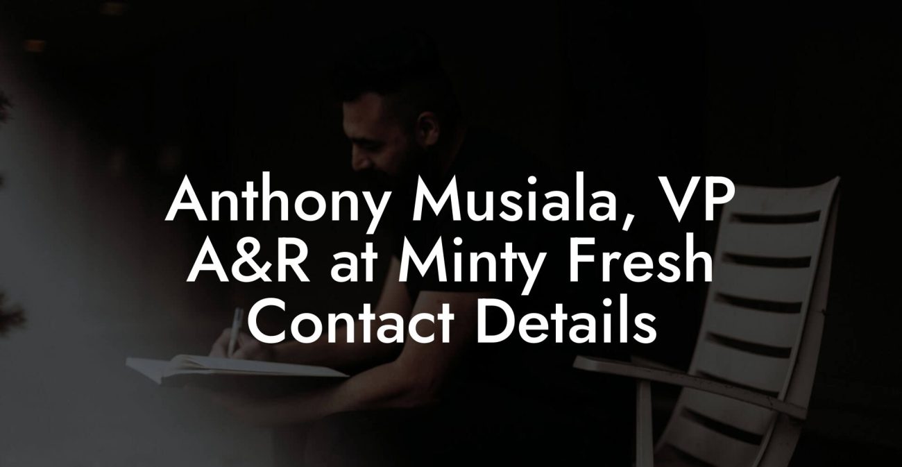 Anthony Musiala, VP A&R at Minty Fresh Contact Details