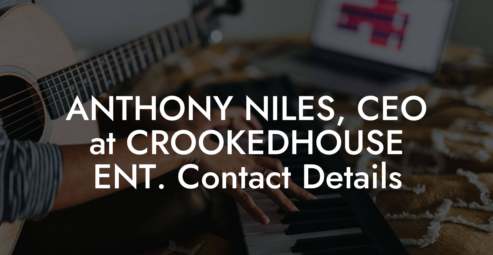 ANTHONY NILES, CEO at CROOKEDHOUSE ENT. Contact Details