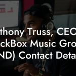 Anthony Truss, CEO at RockBox Music Group (IND) Contact Details