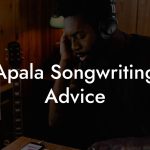 Apala Songwriting Advice