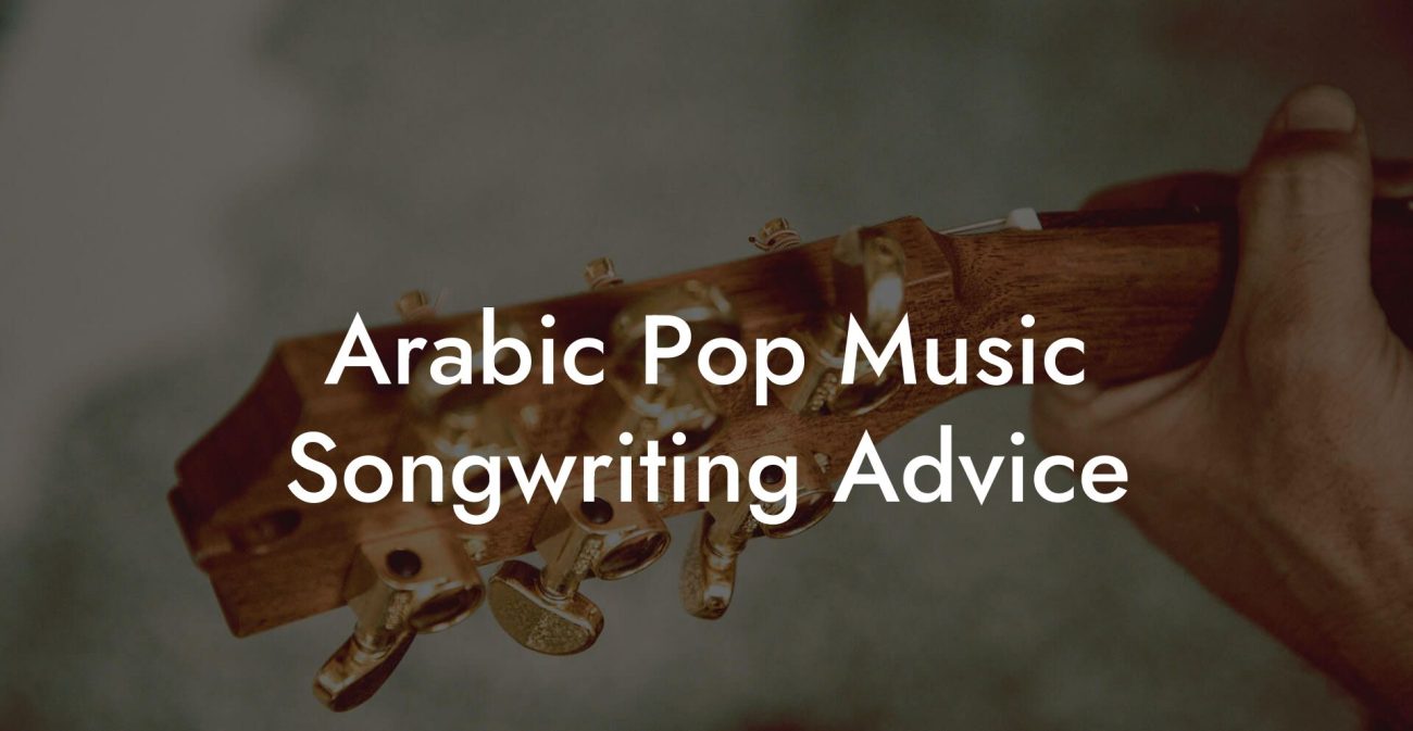 Arabic Pop Music Songwriting Advice