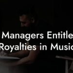 Are Managers Entitled to Royalties in Music