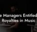 Are Managers Entitled to Royalties in Music