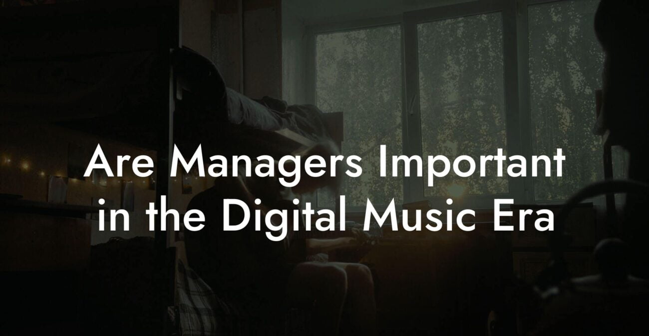 Are Managers Important in the Digital Music Era