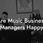 Are Music Business Managers Happy