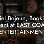 Ariel Bojeun, Booking Agent at EAST COAST ENTERTAINMENT