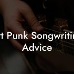 Art Punk Songwriting Advice
