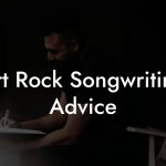 Art Rock Songwriting Advice