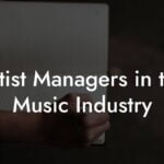 Artist Managers in the Music Industry