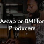 Ascap or BMI for Producers