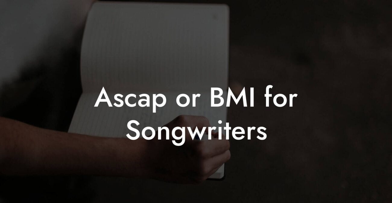 Ascap or BMI for Songwriters