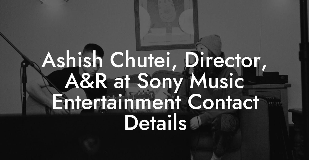 Ashish Chutei, Director, A&R at Sony Music Entertainment Contact Details