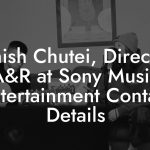 Ashish Chutei, Director, A&R at Sony Music Entertainment Contact Details