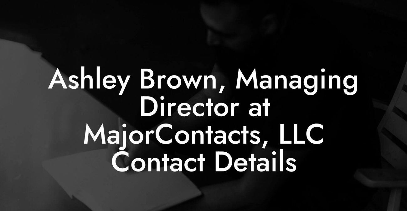 Ashley Brown, Managing Director at MajorContacts, LLC Contact Details