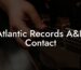 Atlantic Records A&R Contact