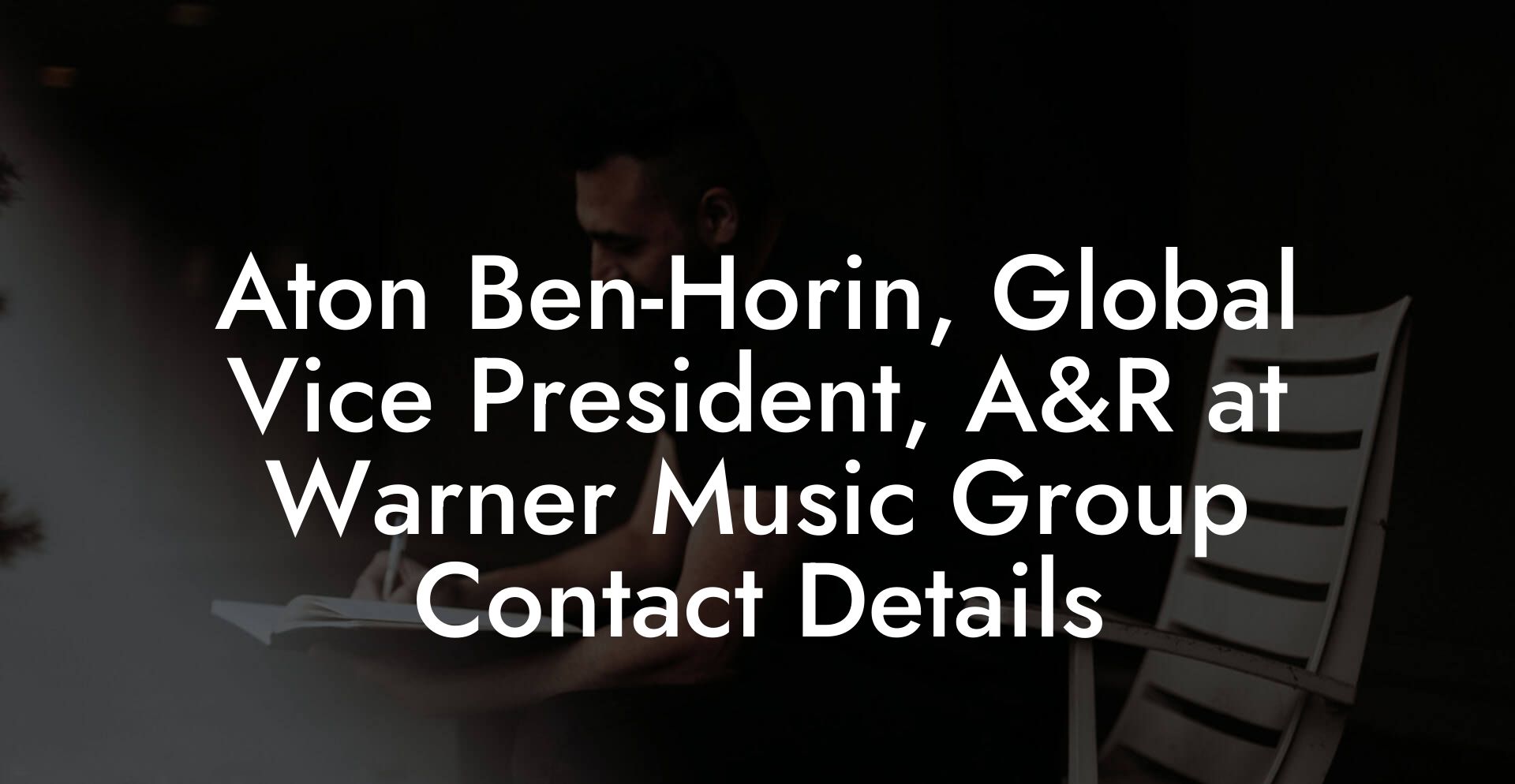 Aton Ben-Horin, Global Vice President, A&R at Warner Music Group Contact Details