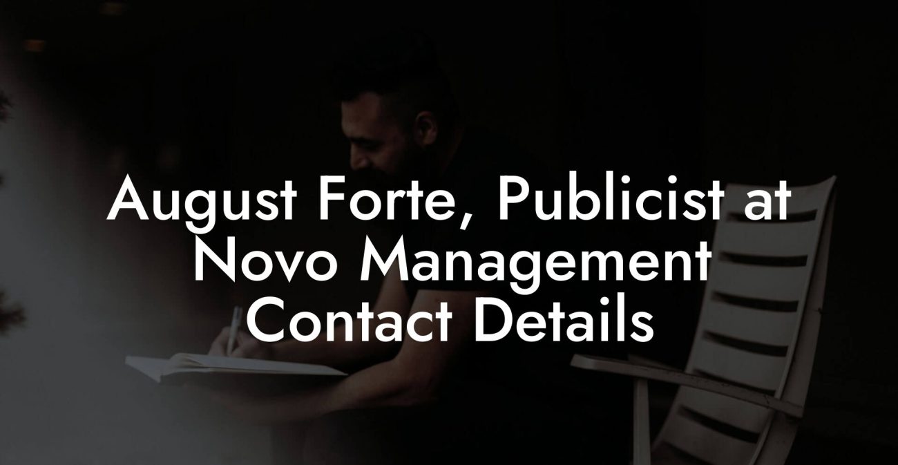 August Forte, Publicist at Novo Management Contact Details