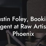 Austin Foley, Booking Agent at Raw Artists Phoenix