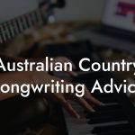 Australian Country Songwriting Advice