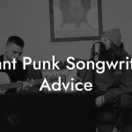 Avant Punk Songwriting Advice