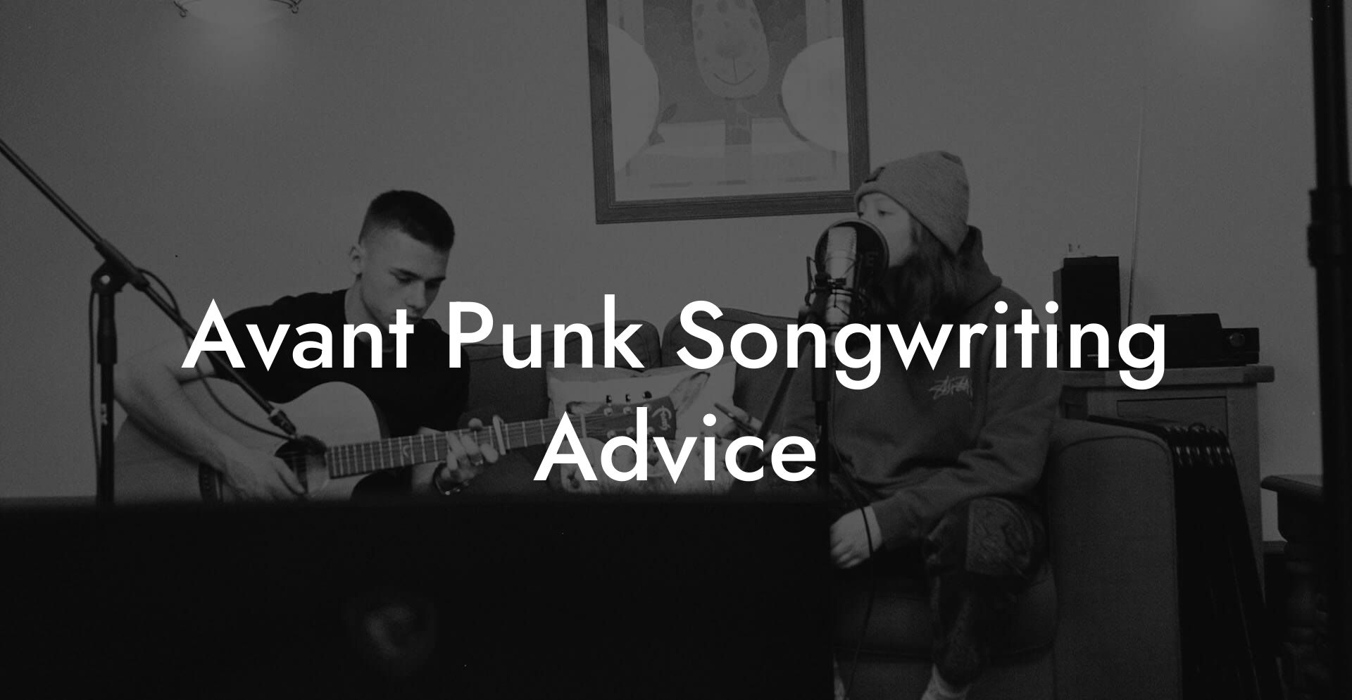 Avant Punk Songwriting Advice