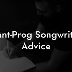 Avant-Prog Songwriting Advice
